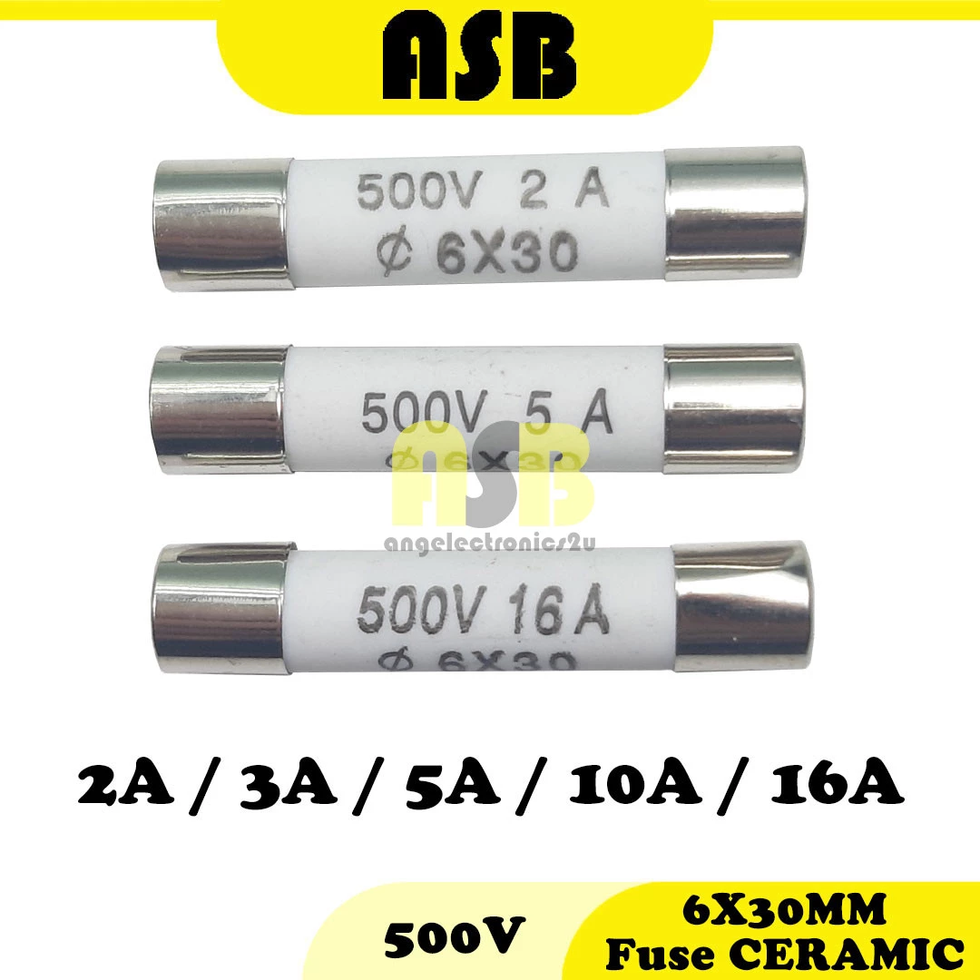 (1pc) 6X30MM Fuse 500V ( Ceramic ) ( 2A / 3A / 5A / 10A / 16A )