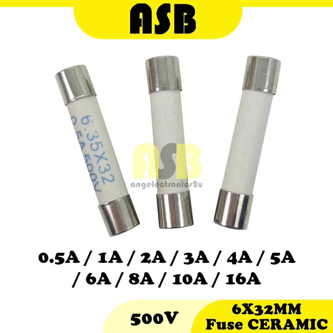 (1pc) 6X32MM Fuse 500V ( Ceramic ) ( 0.5A / 1A / 2A / 3A / 4A / 5A / 6A / 8A / 10A / 16A )